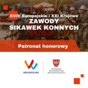 Patronat honorowy 18. Europejskich i 21 Krajowych Zawodów Sikawek Konnych